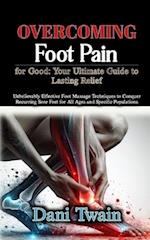 Overcoming Foot Pain for Good