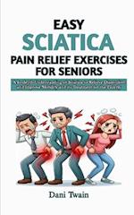 Easy Sciatica Pain Relief Exercises for Seniors