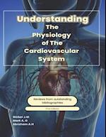 Understanding The Physiology Of The Cardiovascular System