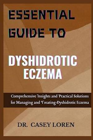 Essential Guide to Dyshidrotic Eczema