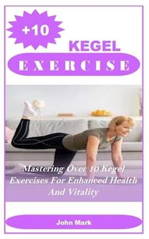 +10 Kegel Exercises