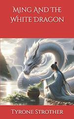 Ming And The White Dragon