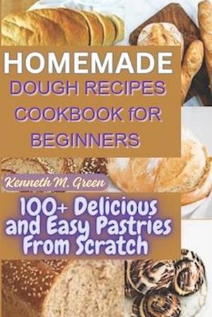 Homemade Dough Recipes Cookbook for Beginners