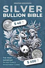 Silver Bullion Bible