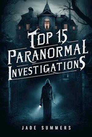 Top 15 Paranormal Investigations