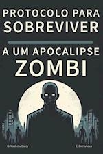 Protocolo para sobreviver a um apocalipse zombi.