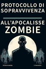 Protocollo di sopravvivenza all'Apocalisse Zombie.