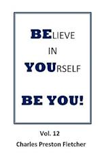 Believe In Yourself - BE YOU!