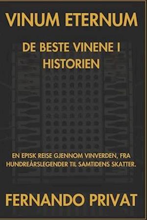 Vinum Eternum de Beste Vinene I Historien