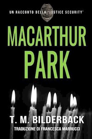 MacArthur Park - Un Racconto Della Justice Security