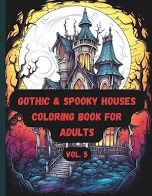 Gothic & Spooky Houses Coloring Book for Adults