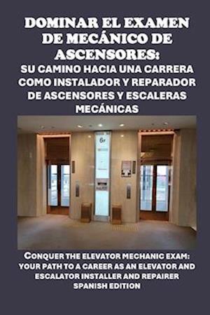 Dominar el examen de mecánico de ascensores