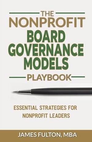 The Nonprofit Board Governance Models Playbook