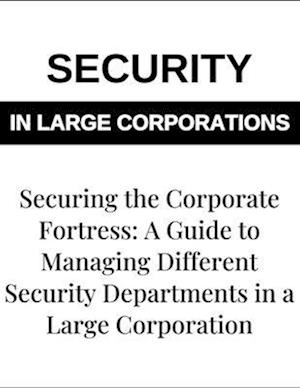 Securing the Corporate Fortress