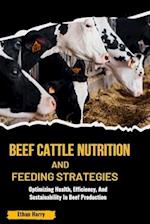 Beef Cattle Nutrition and Feeding Strategies