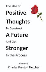 The Use of Positive Thoughts to Construct a Future and get Stronger in the Process