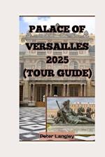 Palace of Versailles 2025 (Tour Guide)