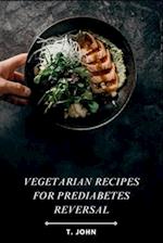 Vegetarian Recipes for Prediabetes Reversal