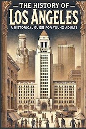 The History of Los Angeles