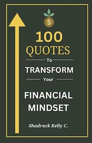 100 Quotes to Transform Your Financial Mindset