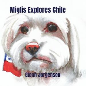 Miglis Explores Chile