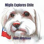 Miglis Explores Chile