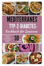 Mediterranes Typ-2-Diabetes-Kochbuch für Senioren