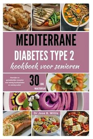 Mediterrane diabetes type 2 kookboek voor senioren