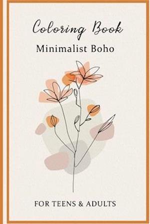 Coloring Book Minimalist Boho FOR TEENS & ADULTS