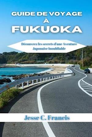 Guide De Voyage À Fukuoka