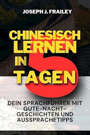 Chinesisch Lernen in 5 Tagen