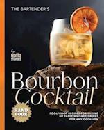 The Bartender's Bourbon Cocktail Handbook