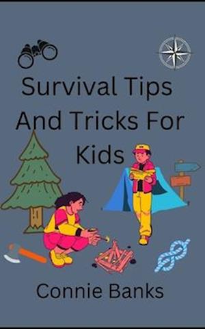 Survival tips and tricks for kids