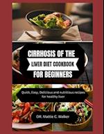 Cirrhosis of the Liver Diet Cookbook for Beginners