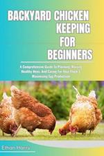 Backyard Chicken Keeping for Beginners