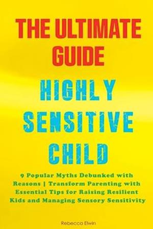 The Ultimate Guide for Highly Sensitive Child Book