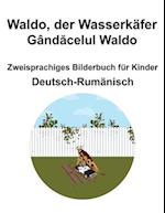 Deutsch-Rumänisch Waldo, der Wasserkäfer / Gând&#259;celul Waldo Zweisprachiges Bilderbuch für Kinder