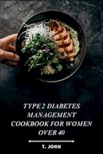 Type 2 Diabetes Management Cookbook for Women Over 40