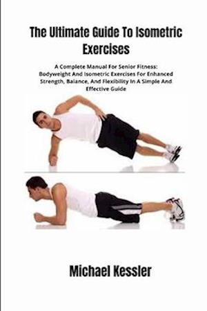 The Ultimate Guide To Isometric Exercises