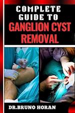 Complete Guide to Ganglion Cyst Removal