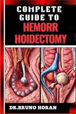 Complete Guide to Hemorrhoidectomy