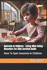 Anorexia In Children - Living With Eating Disorders For Kids Survival Guide