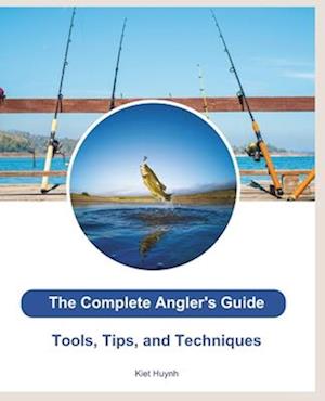 The Complete Angler's Guide