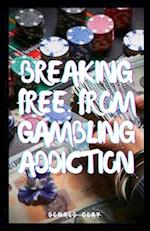 Breaking Free From Gambling Addiction