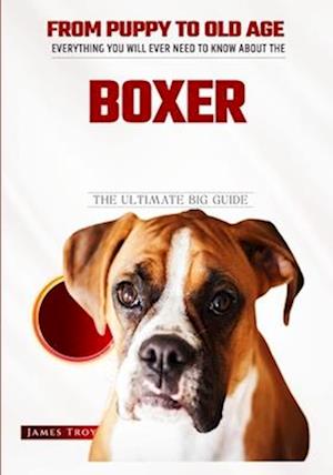 Boxer Dog - The Owners Ultimate Handbook