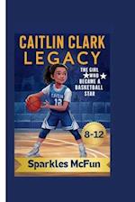 Caitlin Clark Legacy