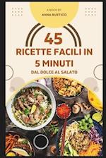 45 Ricette facili in 5 minuti