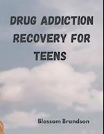 drug addiction recovery for teens