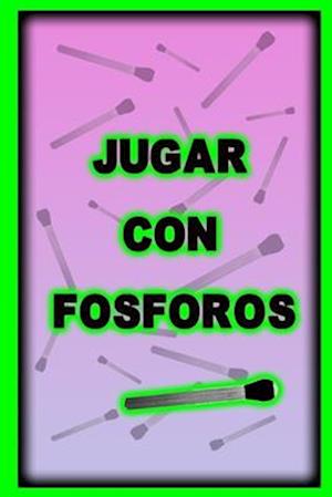 Jugar con fósforos