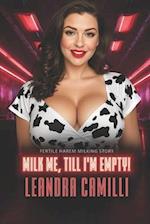 Milk Me, Till I'm Empty!